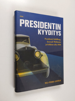 Veli-Pekka Lehtola : Presidentin kyyditys : presidentti S...