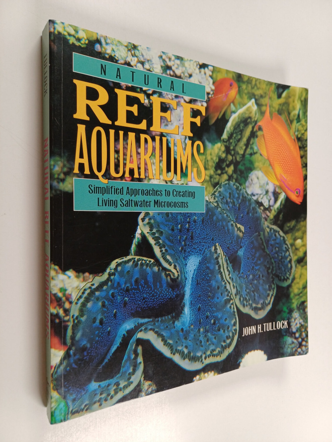 John Tullock : Natural Reef Aquariums : Simplified Approa...