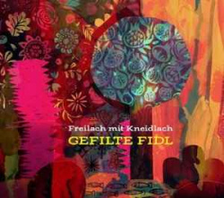 Freilach Mit Kneidlach - Gefilte Fidl (CD)