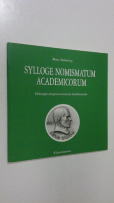 Matti Malmberg : Sylloge nomismatum academicorum : aakkos...