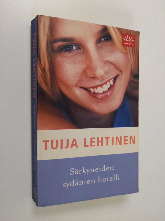 Tuija Lehtinen : Särkyneiden sydänten hotelli