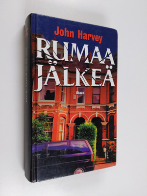 John Harvey : Rumaa jälkeä