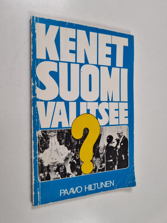 Paavo Hiltunen : Kenet Suomi valitsee