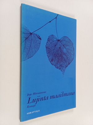 Irja Hiironniemi : Lujinta maailmassa : runoja