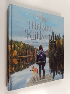 Reetta Ranta : Metsien kätkemä : opas Suomen kauneimpiin ...