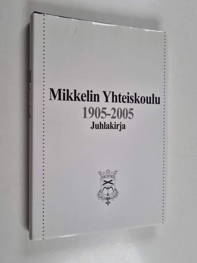 Mikkelin yhteiskoulu 1905-2005 : juhlakirja