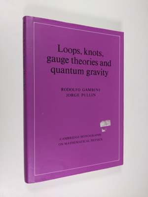 Rodolfo Gambini ym. : Loops, Knots, Gauge Theories, and Q...