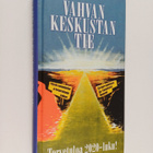Vahvan keskustan tie : tervetuloa 2020-luku! - pikkukuva 1