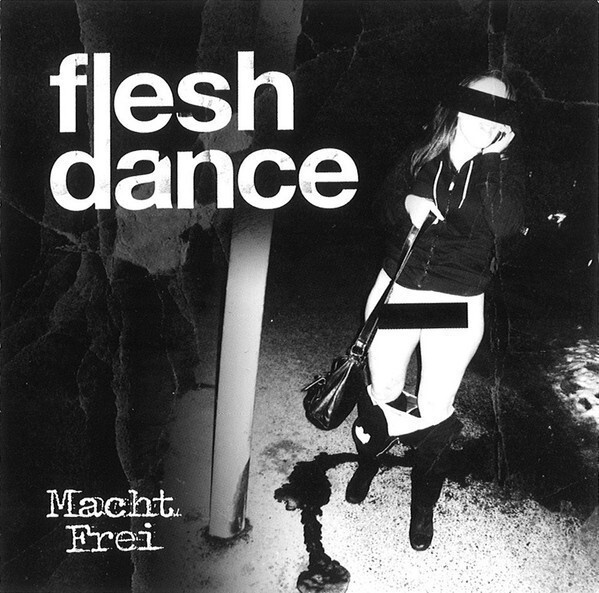Fleshdance - Macht Frei + Live Tirra -EP