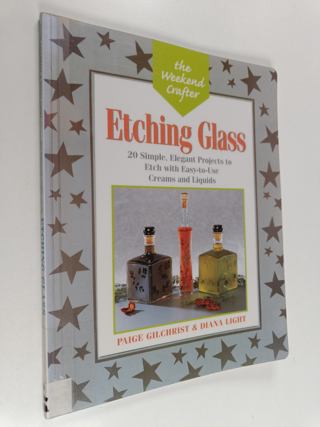 Paige Gilchrist : Etching glass : 20 simple, elegant proj...