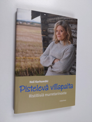 Heli Karhumäki : Pistelevä villapaita : ristillisiä murre...