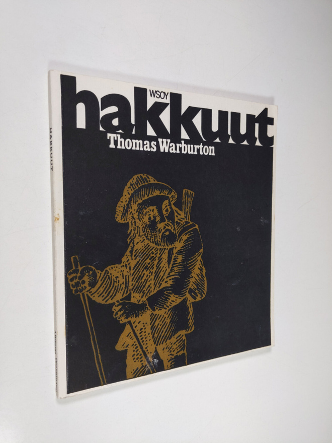 Thomas Warburton : Hakkuut : kertomus