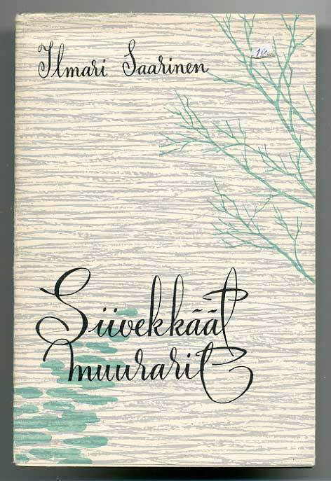 Ilmari Saarinen: Siivekkäät muurarit (1.p.)