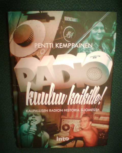 Pentti Kemppainen : RADIO KULUU KAIKILLE (1 p.2015) Sis.pk:t