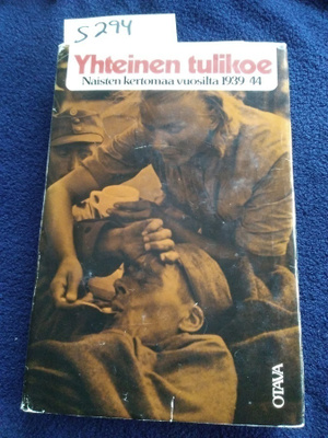 Yhteinen tulikoe : naisten kertoma