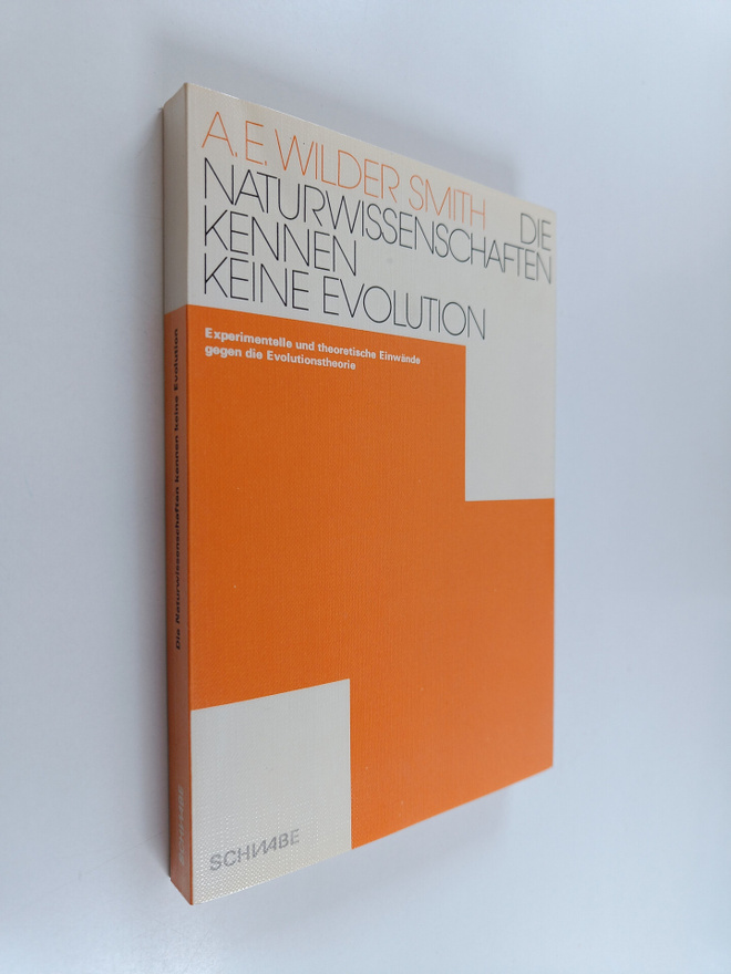 Arthur E. Wilder-Smith : Die Naturwissenschaften kennen k...