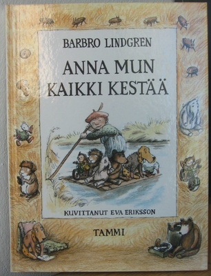 Barbro Lindgren: Anna mun kaikki kestää, Tammi 1991. 175 s.