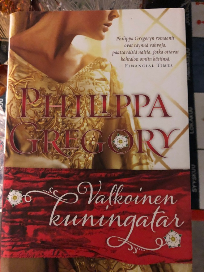Philippa Gregory: Valkoinen kuningatar. 2011. 1.p.