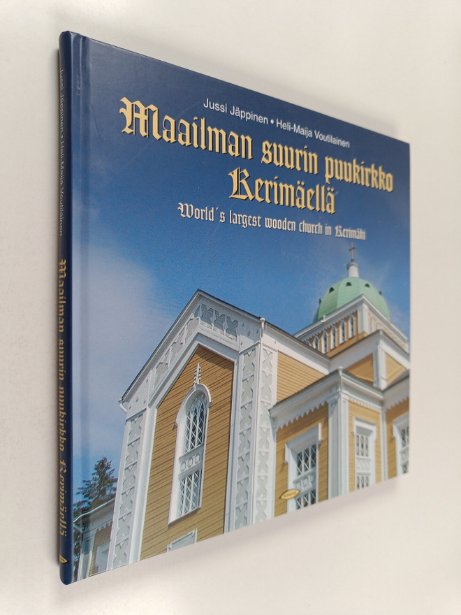 Jussi Jäppinen ym. : Maailman suurin puukirkko Kerimäellä...