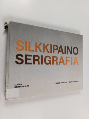 Raimo Kanerva : Silkkipaino Serigrafia