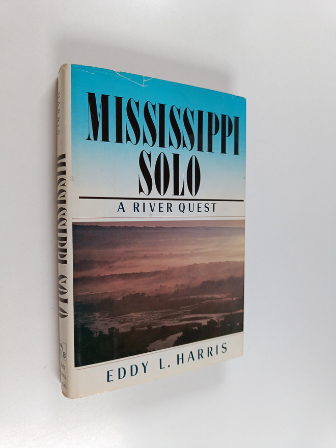 Eddy L. Harris : Mississippi Solo : A River Quest