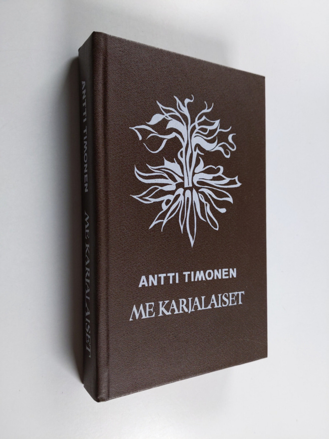 Antti Timonen : Me karjalaiset : romaani