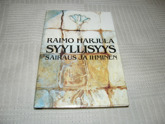 Raimo Harjula Syyllisyys  Sairaus ja ihminen