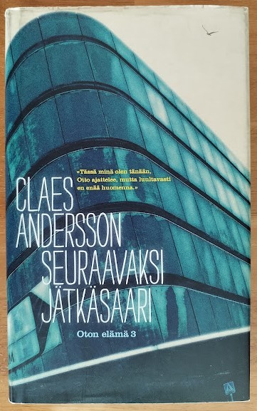 Claes Andersson: Seuraavaksi Jätkäsaari - Oton elämä 3