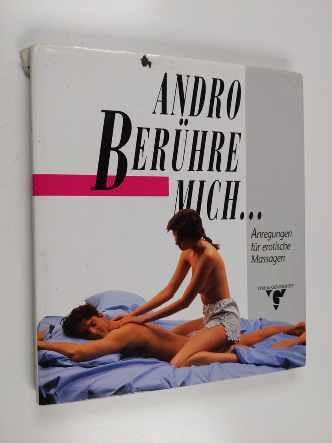 Andro : Beruhre mich ... - Anregungen fur erotische Massagen