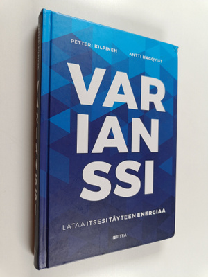 Petteri Kilpinen ym. : Varianssi : lataa itsesi täyteen e...