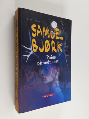 Samuel Björk : Poiss pimedusest : ponevik