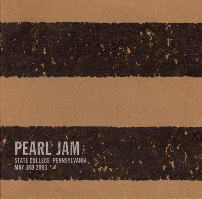 Pearl Jam – 3.3.2003 STATE COLLAGE,PENNSYLVANIA 3CD