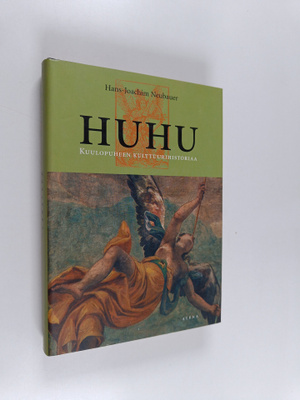 Hans-Joachim Neubauer : Huhu : kuulopuheen kulttuurihisto...