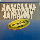 AMALGAAMISAIRAUDET JA ANTIOKSIDANTTIHOITO - pikkukuva 1