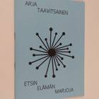 Arja Taavitsainen : Etsin elämän marjoja : runoja - pikkukuva 1