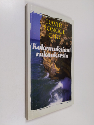 Yonggi Cho : Kokemuksiani rukouksesta