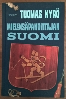 Tuomas Kyrö: Mielensäpahoittajan Suomi