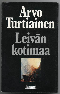Arvo Turtiainen: Leivän kotimaa (1.p.)