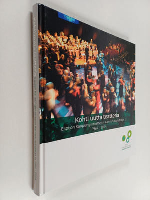 Kohti uutta teatteria : Espoon Kaupunginteatterin Kannatu...