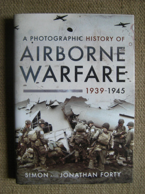 A Photographic History of Airborne Warfare 1939-1945