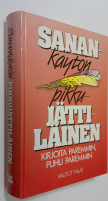 Sanankäytön pikkujättiläinen : kirjoita paremmin, puhu pa...