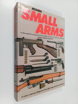 Frederick Myatt : Modern small arms : an illustrated ency...