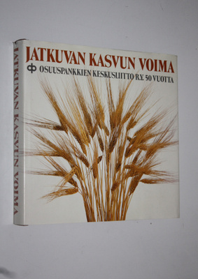 Jatkuvan kasvun voima : Osuuspankkien keskusliitto ry 50 ...
