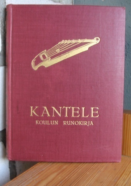 Kantele - koulun runokirja, Wsoy 1936. Uusi laite. 255 s.