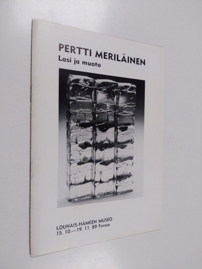 Pertti Meriläinen : Lasi ja muoto