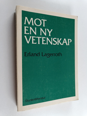 Erland Lagerroth : Mot en ny vetenskap