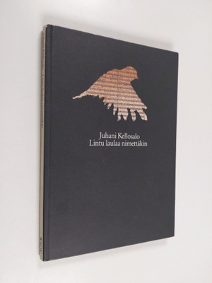 Juhani Kellosalo : Lintu laulaa nimettäkin : runoja