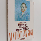 Erkki Kivalo : Taiteilija ja hänen sairautensa : Vincent ... - pikkukuva 1