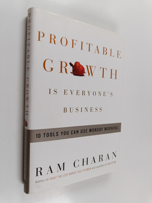 Ram Charan : Profitable growth is everyone's business : 1...