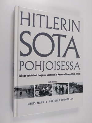 Christer Jörgensen ym. : Hitlerin sota pohjoisessa : Saks...